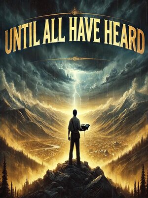 cover image of Until All Have Heard